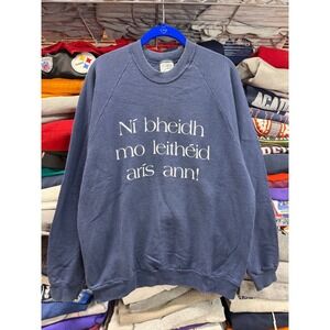Size L vintage 90s Irish phrase Ní bheidh mo leithéid arís ann! Sweatshirt crew
